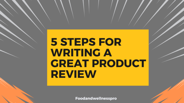 Steps for Writing a Great Product Review